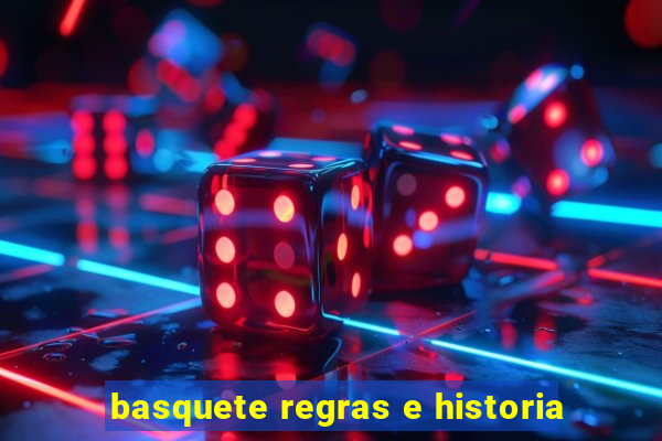 basquete regras e historia